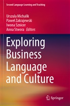 Urszula Michalik, Anna Stwora, Iwona Sznicer, Iwona Sznicer et al, Pawe Zakrajewski, Pawe¿ Zakrajewski... - Exploring Business Language and Culture