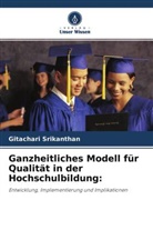 Gitachari Srikanthan - Ganzheitliches Modell für Qualität in der Hochschulbildung: