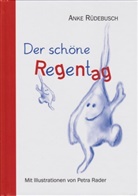 Anke Rüdebusch, Petra Rader - Der schöne Regentag