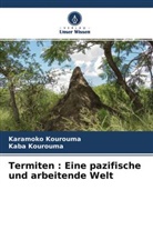 Kaba Kourouma, Karamok Kourouma, Karamoko Kourouma - Termiten : Eine pazifische und arbeitende Welt