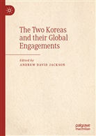 Andre David Jackson, Andrew David Jackson, Andrew David Jackson - The Two Koreas and their Global Engagements