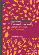 Miha ¿Kerlavaj, Miha Skerlavaj - Post-Heroic Leadership