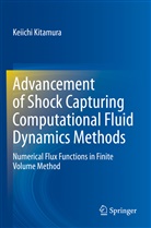 Keiichi Kitamura - Advancement of Shock Capturing Computational Fluid Dynamics Methods
