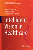 Karm Veer Arya, Mukesh Saraswat, Haris Sharma, Harish Sharma, Karm Veer Arya - Intelligent Vision in Healthcare