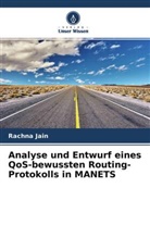 Rachna Jain - Analyse und Entwurf eines QoS-bewussten Routing-Protokolls in MANETS