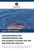 Liboire Ndayishimiye - AUSWIRKUNGEN DER SEDIMENTIERUNG DES MALAGARAZI FLUSSES AUF DIE BIOLOGISCHE VIELFALT