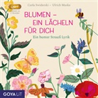 Ulrich Maske, Julia Nachtmann, Stephan Schad, Rosa Thormeyer, U. V. M., u.v.m.... - Blumen - ein Lächeln für Dich. Ein bunter Strauß Lyrik, Audio-CD, MP3 (Audio book)
