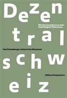 Paul Schneeberger, Joris Van Wezemael - Dezentralschweiz