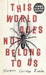 NATAL GARC A FREIRE, Natalia Garcia Freire, Natalia García Freire - This World Does Not Belong to Us