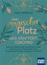 Tanja Dränert - Dein magischer Platz. Das Kraftort-Coaching