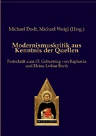Michae Dodt, Michael Dodt, Weigl, Weigl, Michael Weigl, Michael Weigl (Hrsg.... - Modernismuskritik aus Kenntnis der Quellen
