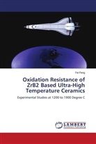 Fei Peng - Oxidation Resistance of ZrB2 Based Ultra-High Temperature Ceramics