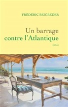 Frédéric Beigbeder, Beigbeder-f - Un roman français. Vol. 2. Un barrage contre l'Atlantique