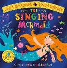Julia Donaldson, Lydia Monks - The Singing Mermaid 10th Anniversary Edition
