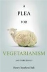 Henry Stephens Salt - A Plea for Vegetarianism