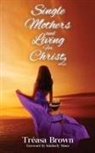 Tréasa Brown - Single Mothers and Living For Christ 2