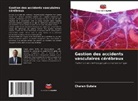 Charan Gutala - Gestion des accidents vasculaires cérébraux