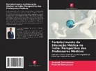 Prateek Shrivastava, Saurabh Shrivastava - Fortalecimento da Educação Médica na Índia: Perspectiva dos Professores Médicos