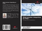 Adel Khedher, Intissar MOUSSA - Wind emulator integrating an FPGA :