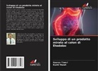 Gaurav Tiwari, Ruchi Tiwari - Sviluppo di un prodotto mirato al colon di Etodolac