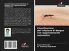Sheshang Degadwala, Ragini Deshmukh - Classificazione dell'infezione di dengue con l'apprendimento automatico