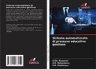 G. R. Matlatipov, G.R. Matlatipov, A. R. Matnazarov, A.R. Matnazarov, A. Sh. Razzokov, A.SH. Razzokov - Sistema automatizzato di processo educativo gestione