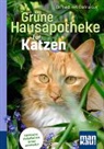 Dorina Lux, Dorina (Dr. med. vet.) Lux - Grüne Hausapotheke für Katzen. Kompakt-Ratgeber