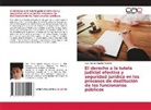 Juan Carlos Aguilar Moyano - El derecho a la tutela judicial efectiva y seguridad jurídica en los procesos de destitución de los funcionarios públicos