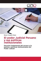 Deysy Vasquez Rojas - El poder Judicial Peruano y sus políticas institucionales