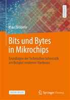 Klaus Brüderle - Bits und Bytes in Mikrochips, m. 1 Buch, m. 1 E-Book