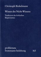 Christoph Binkelmann, Eckhar Holzboog, Eckhart Holzboog - Wissen des Nicht-Wissens