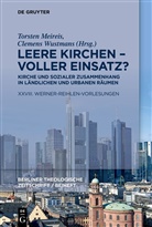 Torste Meireis, Torsten Meireis, Wustmans, Wustmans, Clemens Wustmans - Leere Kirchen - voller Einsatz? Kirche und sozialer Zusammenhang in ländlichen und urbanen Räumen