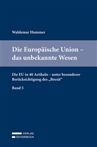 Waldemar Hummer - Die Europäische Union - das unbekannte Wesen