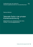 Patricia Hoffmann, Peter Albrecht, Hans-Jochen Bartels, Hans-Joche Bartels (Prof. Dr.), Hans-Jochen Bartels (Prof. Dr.), Oliver Brand... - Telematik-Tarife in der privaten Krankenversicherung