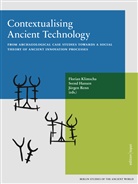Svend Hansen, Florian Klimscha, Jürgen Renn - Contextualising Ancient Technology