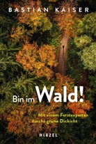 Bastian Kaiser - Bin im Wald!