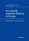 Thomas Böhme, Bianc Kappelhoff, Bianca Kappelhoff, Juliane Ta van - Zur Zukunft religiöser Bildung in Europa