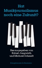 Jürgen (Prof. Christ, Jürgen (Prof.) Christ, Bern Feuchtner, Bernd Feuchtner, Jungwirth, Rober Jungwirth... - Hat Musikjournalismus noch eine Zukunft?