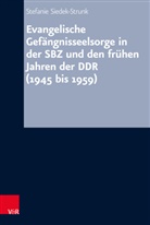 Stefanie Siedek-Strunk, Stefanie Siedek-Strunk, Stefanie Siedek-Strunk - Evangelische Gefängnisseelsorge in der SBZ und den frühen Jahren der DDR (1945 bis 1959)