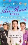 Jenny Holmes, Holmes Jenny - The Air Raid Girls: Wartime Brides