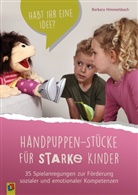 Barbara Himmelsbach - Handpuppen-Stücke für starke Kinder. 35 Spielanregungen zur Förderung sozialer und emotionaler Kompetenzen