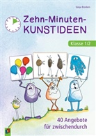 Sonja Brockers - Zehn-Minuten-Kunstideen - Klasse 1/2
