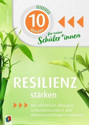 Mareike Müller, Mareike Penz - Resilienz stärken - Mit effektiven Übungen Selbstwirksamkeit und Widerstandsfähigkeit trainieren