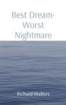 Richard Walters - Best Dream- Worst Nightmare series t
