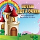 Cynthia O - Dream Like A Queen