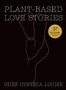Chef Cynthia Louise - Plant-Based Love Stories