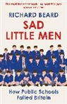Richard Beard - Sad Little Men