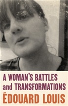 Edouard Louis - A Woman's Battles and Transformations