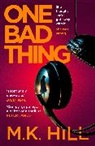 M K Hill, M.K. Hill - One Bad Thing