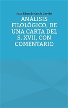 Juan Eduardo García Gaytán - Análisis filológico, de una carta del s. XVII, con comentario